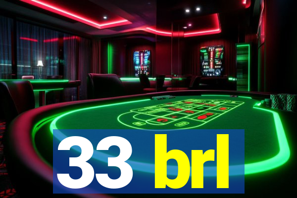 33 brl